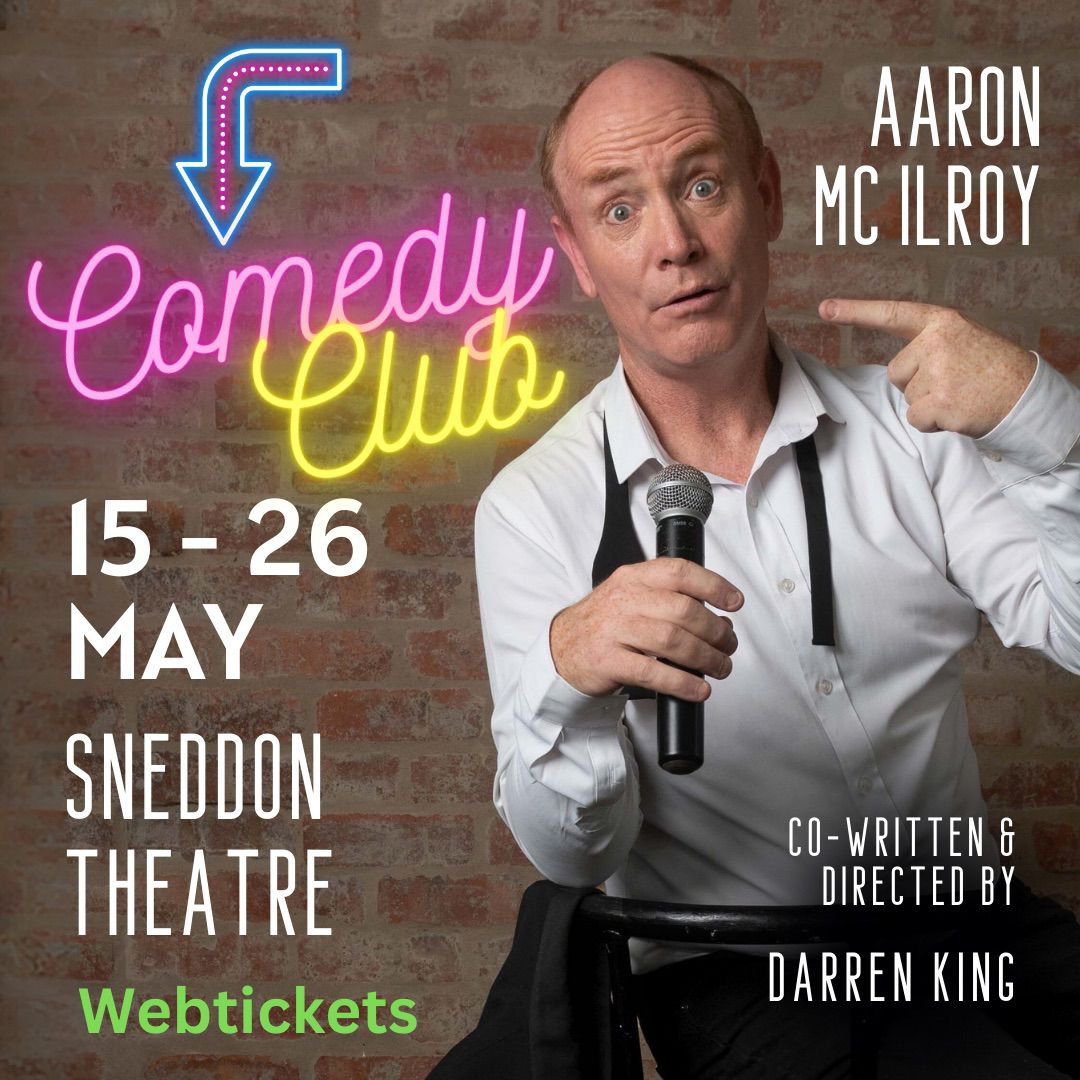 Poster of Aaron Mcilroy's comedy club show at the Elizabeth Sneddon Theatre